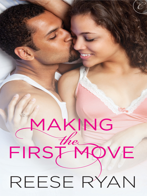 Title details for Making the First Move by Reese Ryan - Available